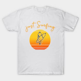 just surfing best gift T-Shirt